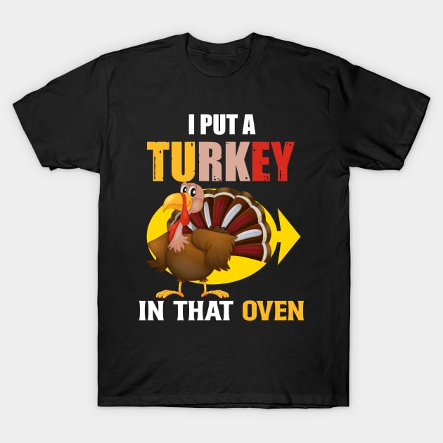 Thanksgiving Turkey In That Oven Father-To-Be T-Shirt by TheTeeBee